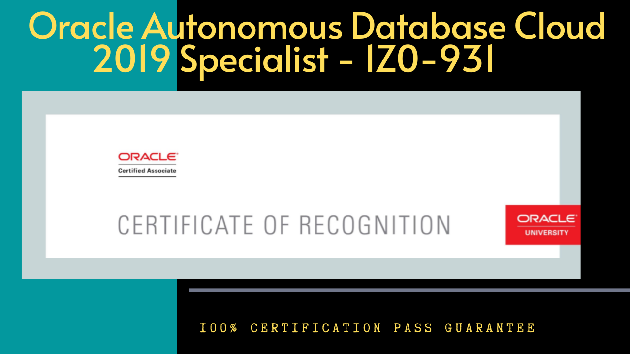 Oracle Autonomous Database Cloud 2019 Specialist -1Z0-931 Certification Practice Set
